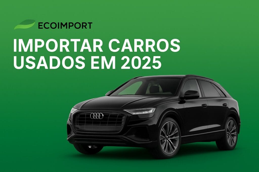 importar carro usado em 2025